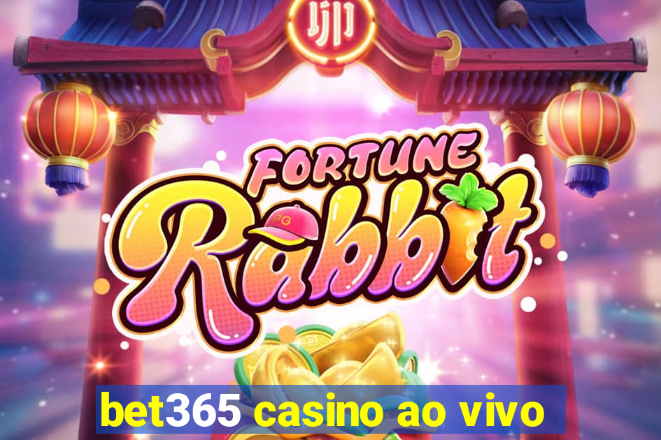 bet365 casino ao vivo