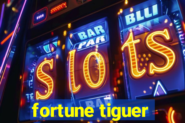 fortune tiguer