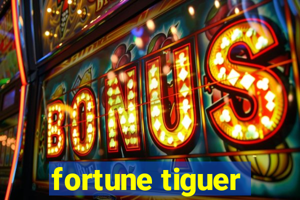 fortune tiguer