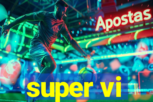 super vi