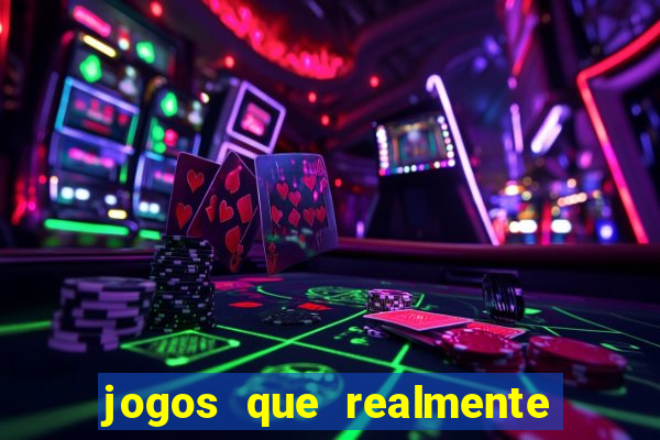 jogos que realmente ganhar dinheiro