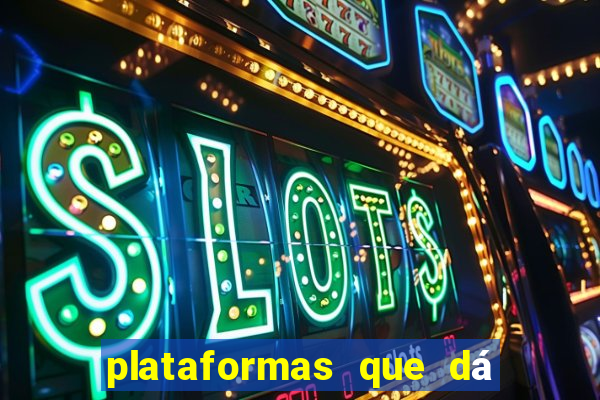 plataformas que dá b?nus para jogar