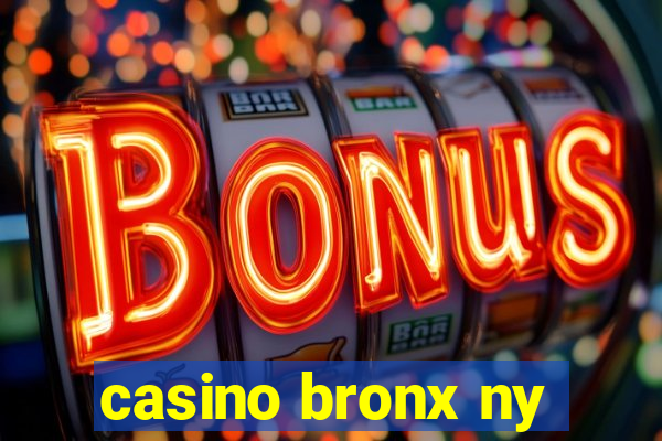 casino bronx ny