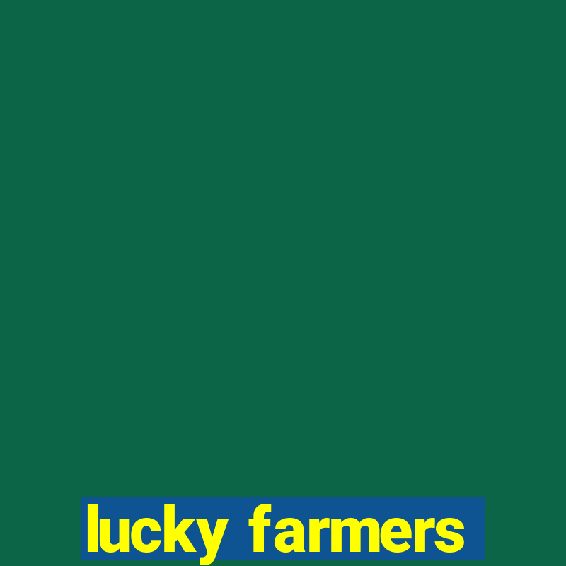 lucky farmers