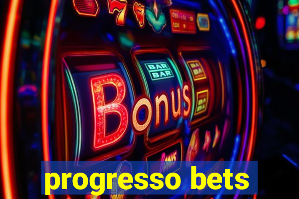 progresso bets