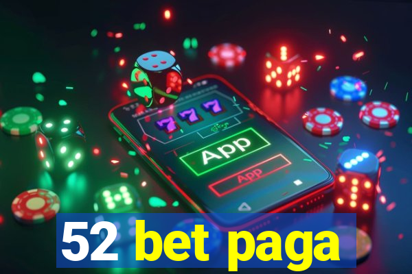 52 bet paga