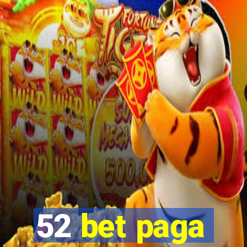 52 bet paga