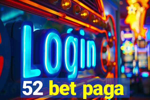 52 bet paga