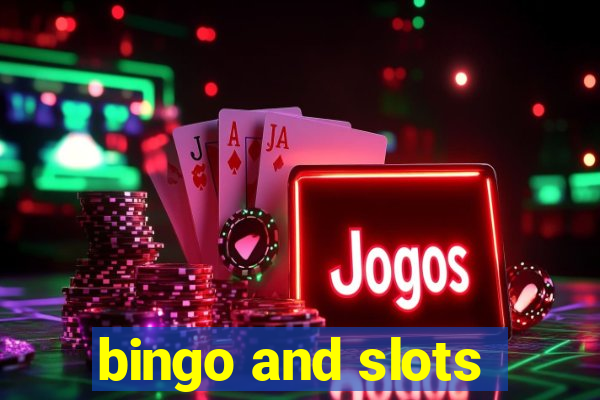 bingo and slots