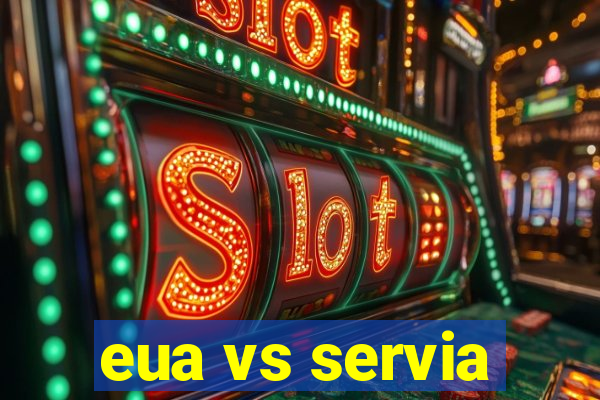 eua vs servia