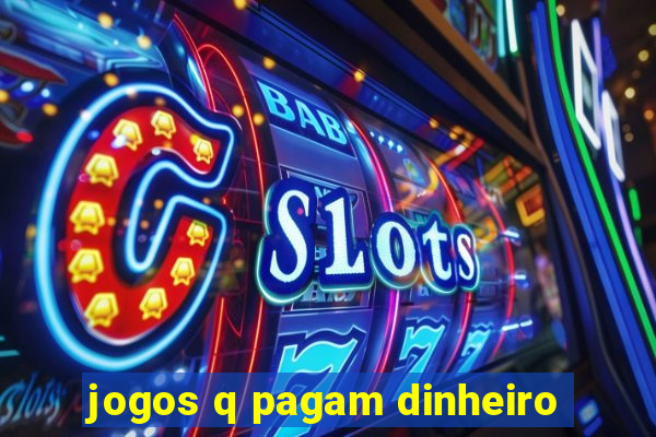 jogos q pagam dinheiro