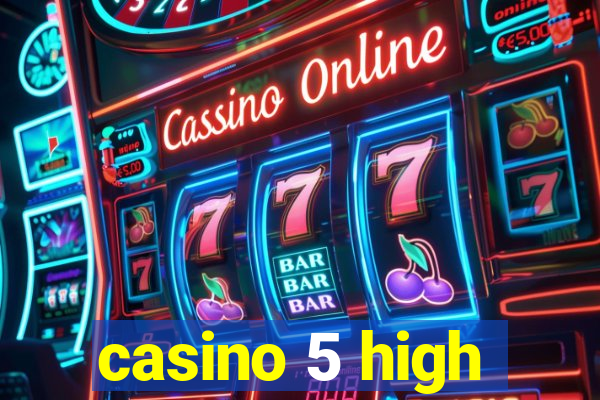 casino 5 high