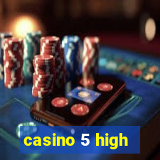 casino 5 high