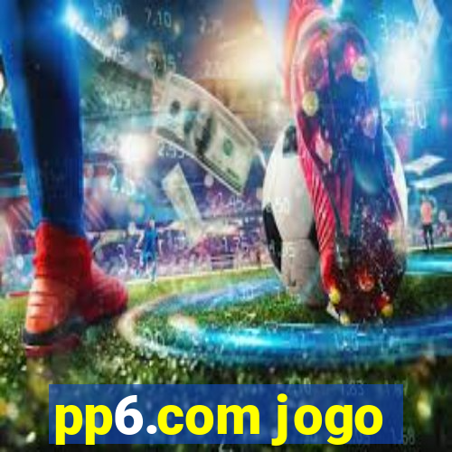 pp6.com jogo