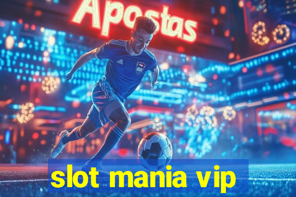 slot mania vip