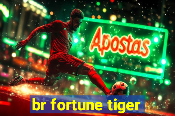 br fortune tiger