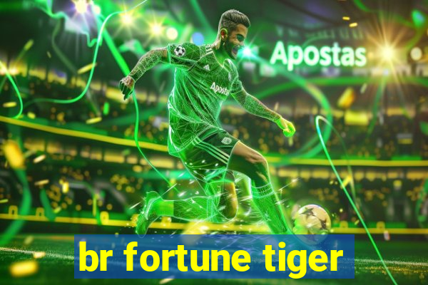 br fortune tiger