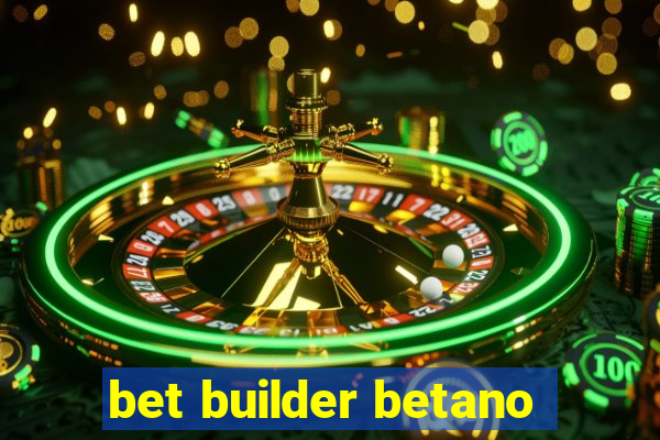 bet builder betano