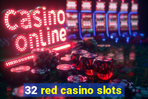 32 red casino slots