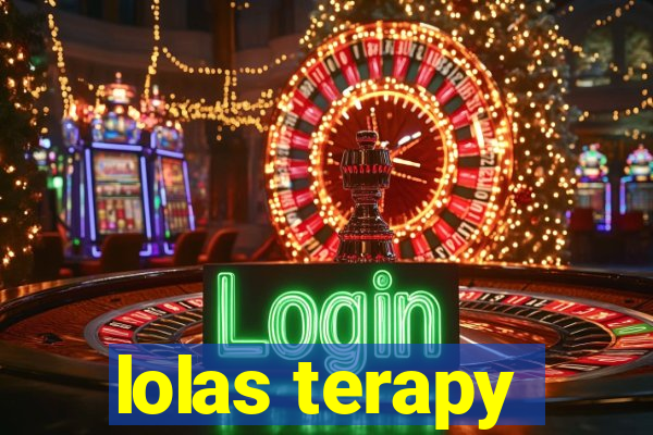 lolas terapy