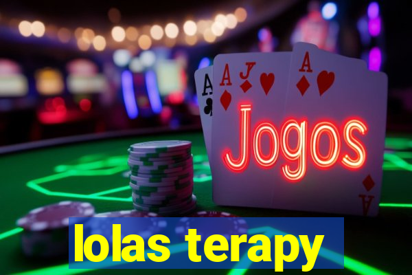 lolas terapy