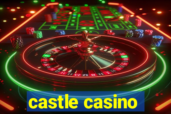 castle casino