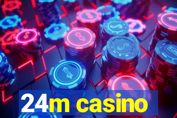 24m casino