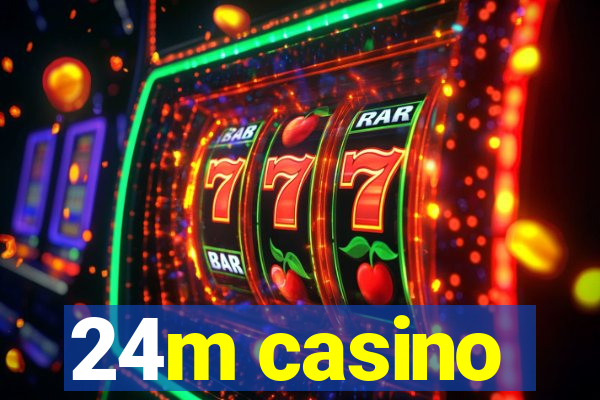 24m casino