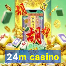 24m casino