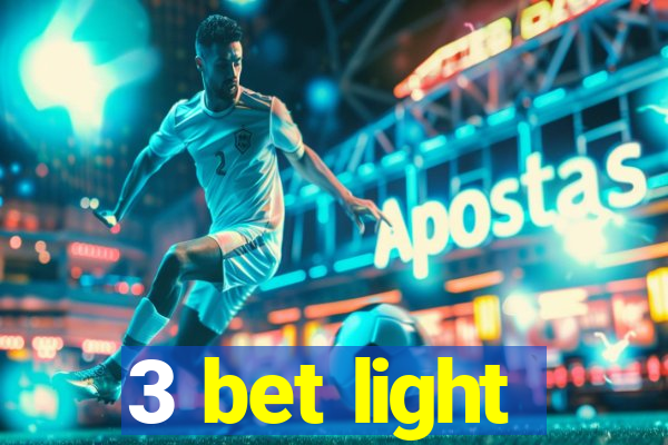 3 bet light