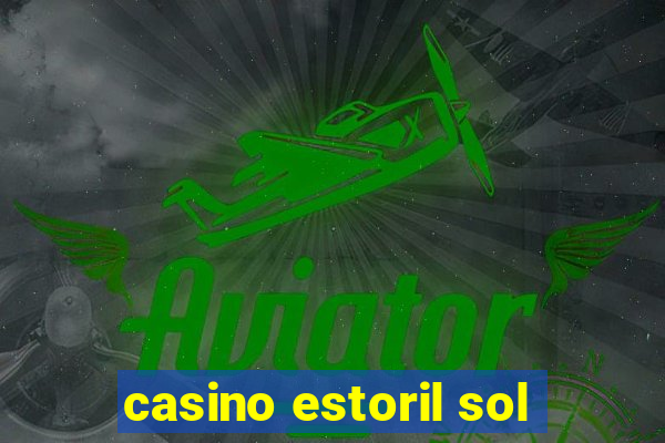 casino estoril sol