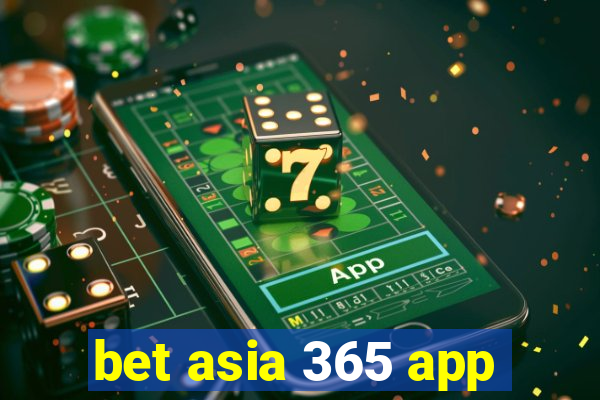 bet asia 365 app