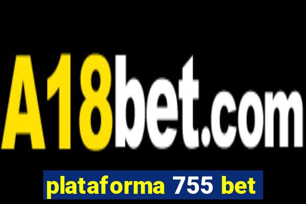 plataforma 755 bet