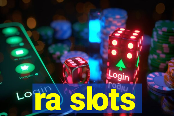 ra slots