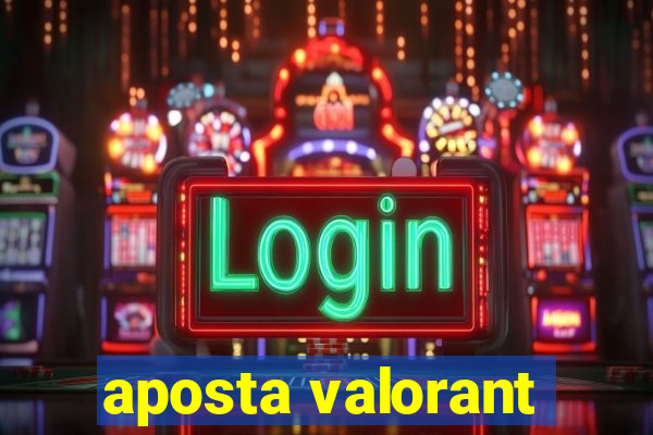 aposta valorant