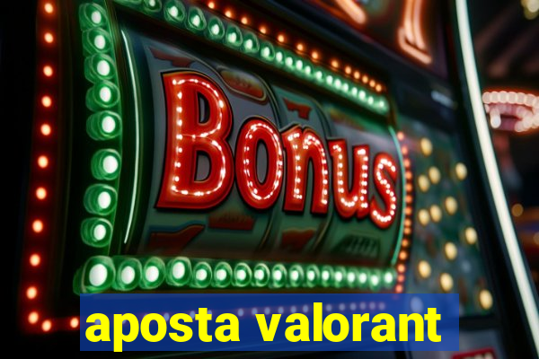 aposta valorant