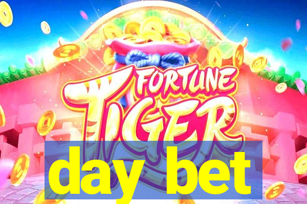 day bet