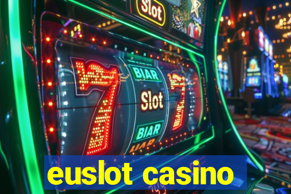 euslot casino