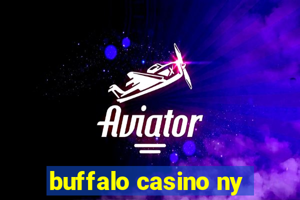 buffalo casino ny