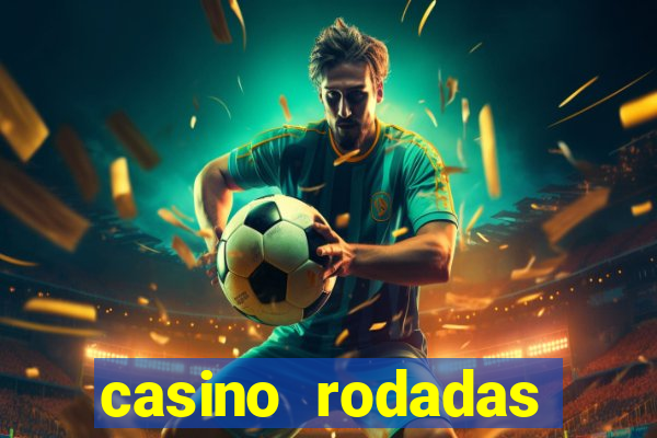 casino rodadas gratis sem deposito