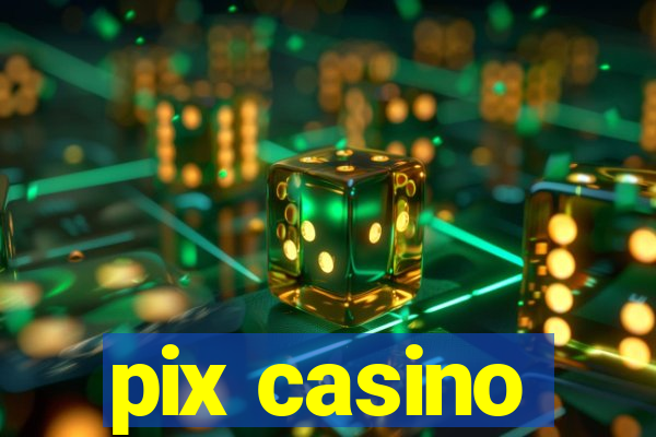 pix casino