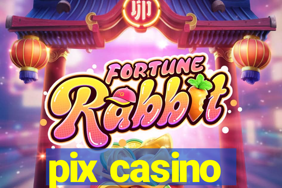 pix casino