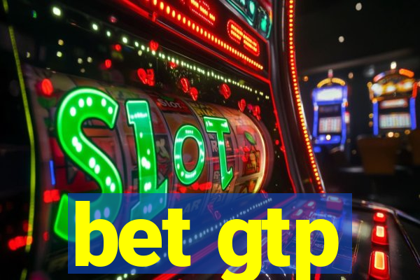 bet gtp