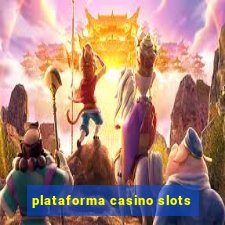 plataforma casino slots