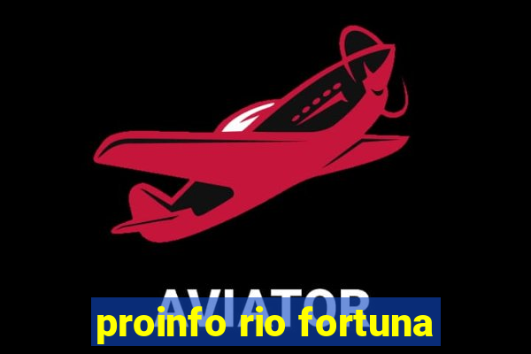 proinfo rio fortuna