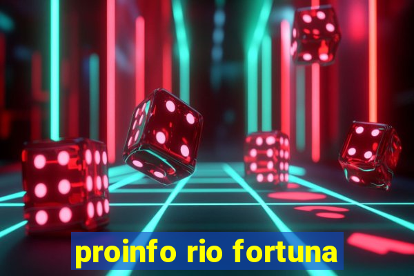 proinfo rio fortuna