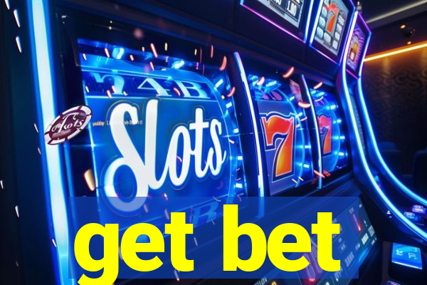 get bet