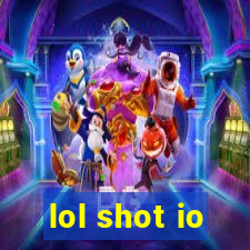 lol shot io