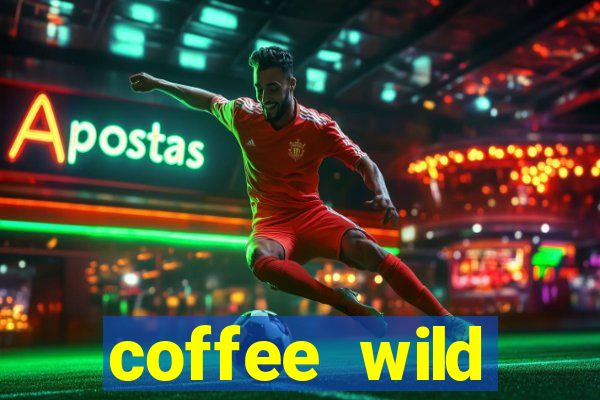 coffee wild powernudge slot