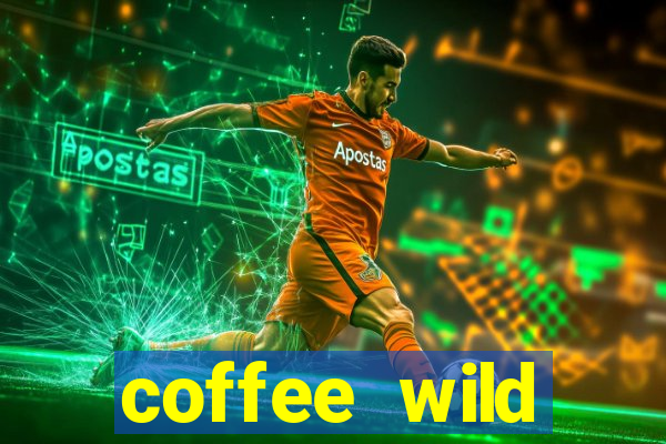 coffee wild powernudge slot